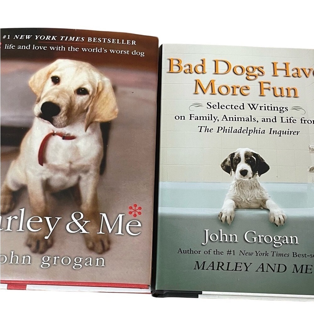 John Grogan set of 2 Hardcover Books MARLEY AND ME and BAD DOGS HAVE MORE FUN